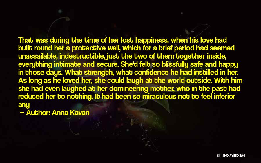 Lost Love And Strength Quotes By Anna Kavan
