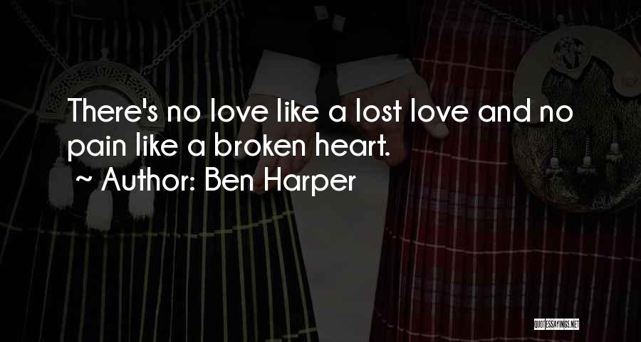 Lost Love Broken Heart Quotes By Ben Harper