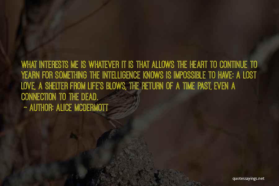 Lost Love Connection Quotes By Alice McDermott