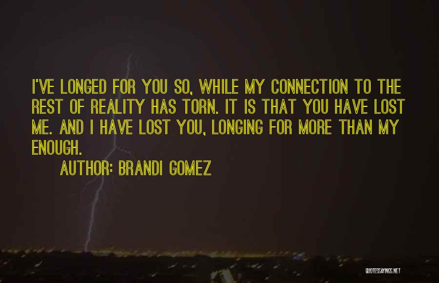 Lost Love Connection Quotes By Brandi Gomez