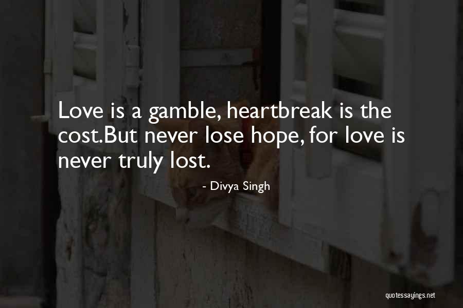 Lost Love Inspirational Quotes By Divya Singh Lost Love Inspirational Quotes By Divya Singh