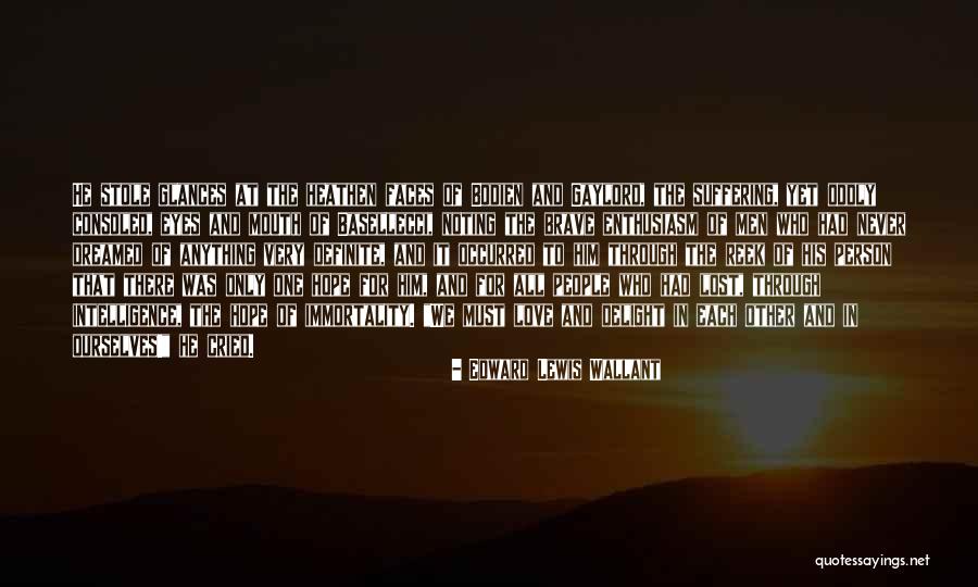 Lost Love Inspirational Quotes By Edward Lewis Wallant Lost Love Inspirational Quotes By Edward Lewis Wallant