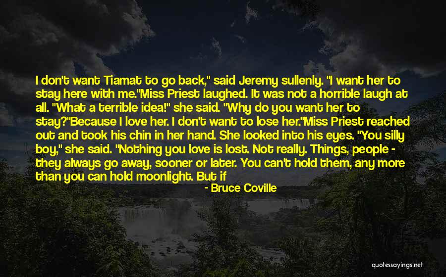 Lost Love Ones Quotes By Bruce Coville Lost Love Ones Quotes By Bruce Coville