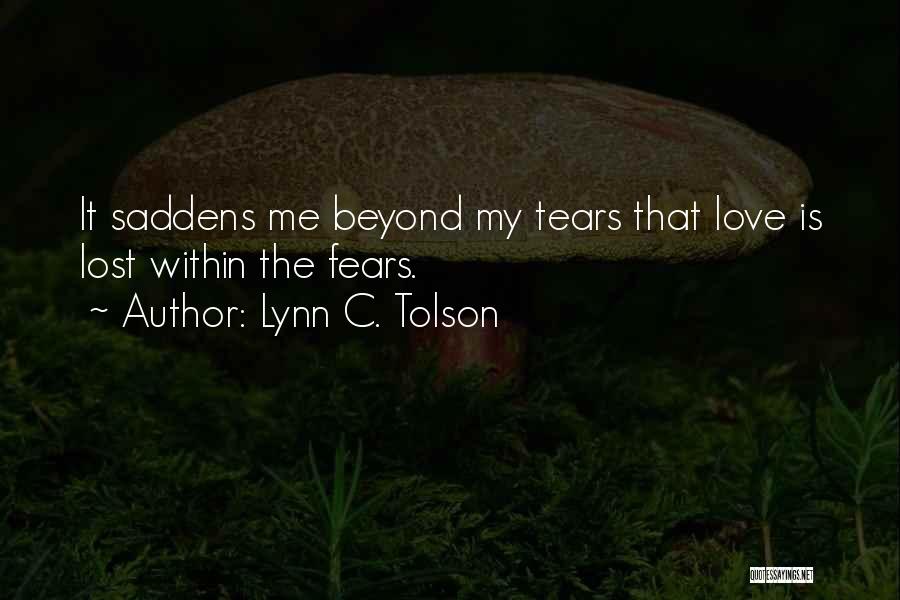 Lost Love Philosophical Quotes By Lynn C. Tolson