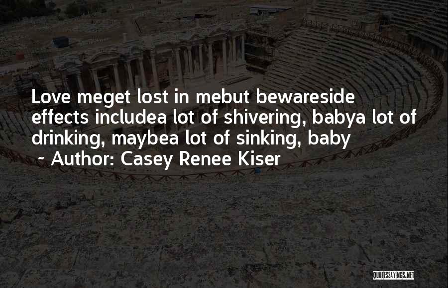 Lost Love Poetry Quotes By Casey Renee Kiser Lost Love Poetry Quotes By Casey Renee Kiser