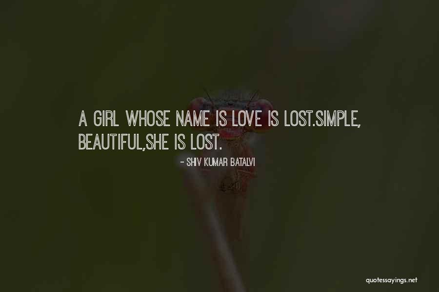 Lost Love Poetry Quotes By Shiv Kumar Batalvi