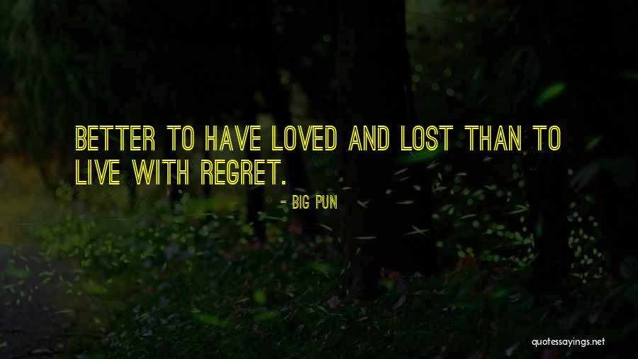 Lost Love Regret Quotes By Big Pun Lost Love Regret Quotes By Big Pun