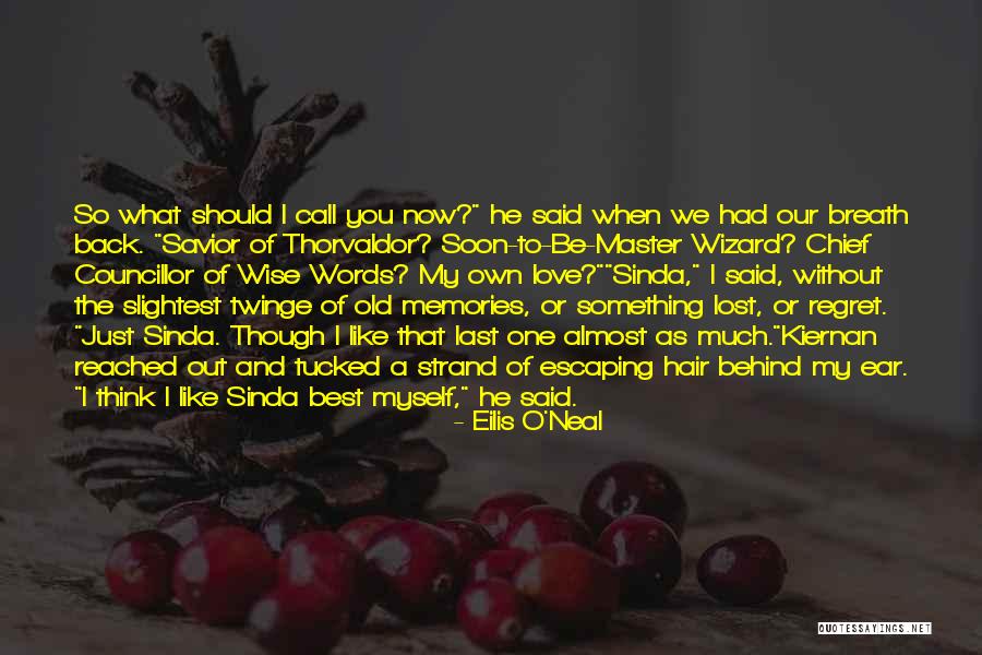 Lost Love Regret Quotes By Eilis O'Neal Lost Love Regret Quotes By Eilis O'Neal