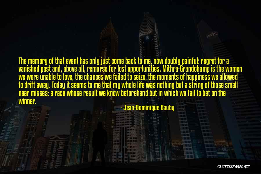 Lost Love Regret Quotes By Jean-Dominique Bauby Lost Love Regret Quotes By Jean-Dominique Bauby