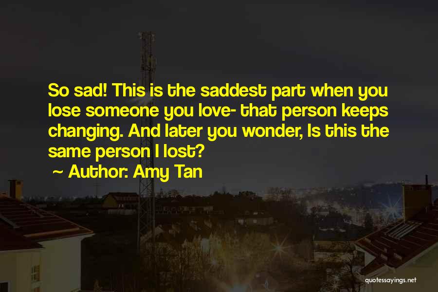 Lost Love Sad Quotes By Amy Tan