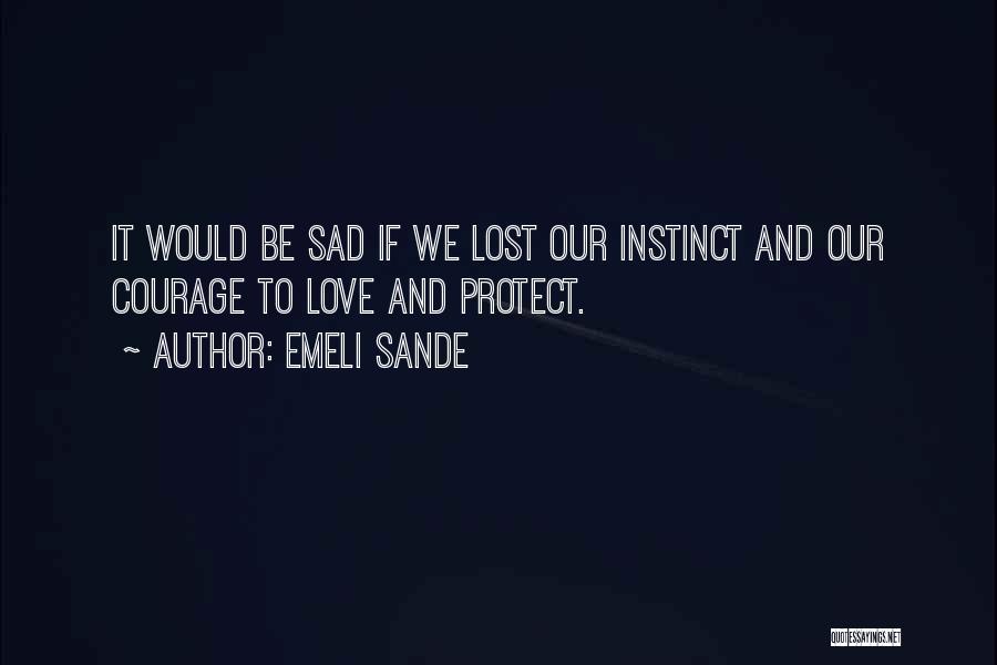 Lost Love Sad Quotes By Emeli Sande