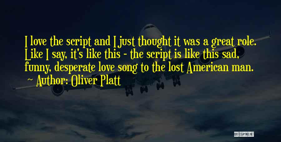 Lost Love Sad Quotes By Oliver Platt