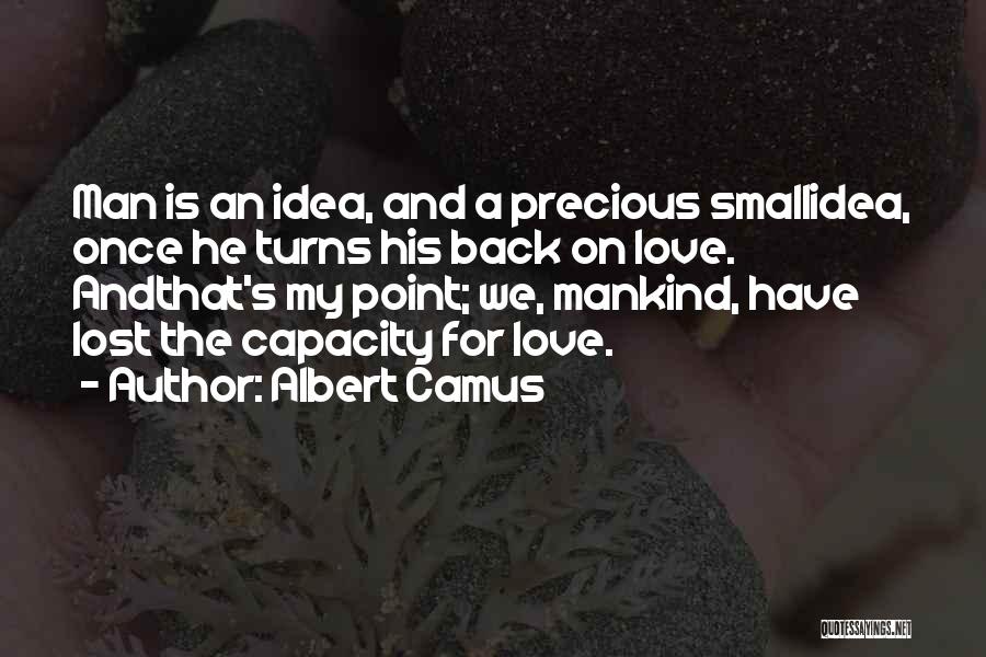 Lost Love Small Quotes By Albert Camus