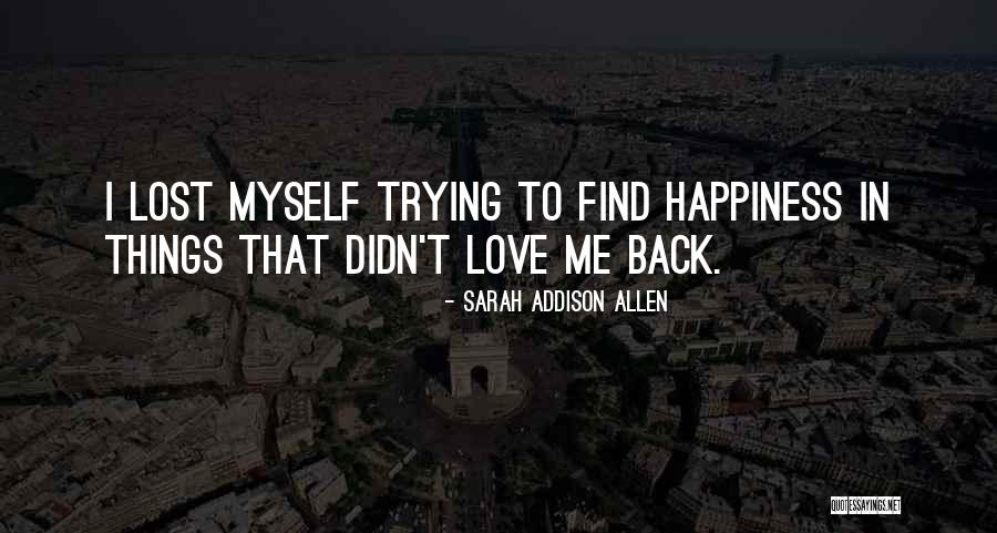 Lost Love That Comes Back Quotes By Sarah Addison Allen