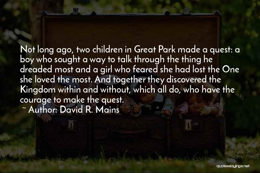 Lost Loved One Quotes By David R. Mains