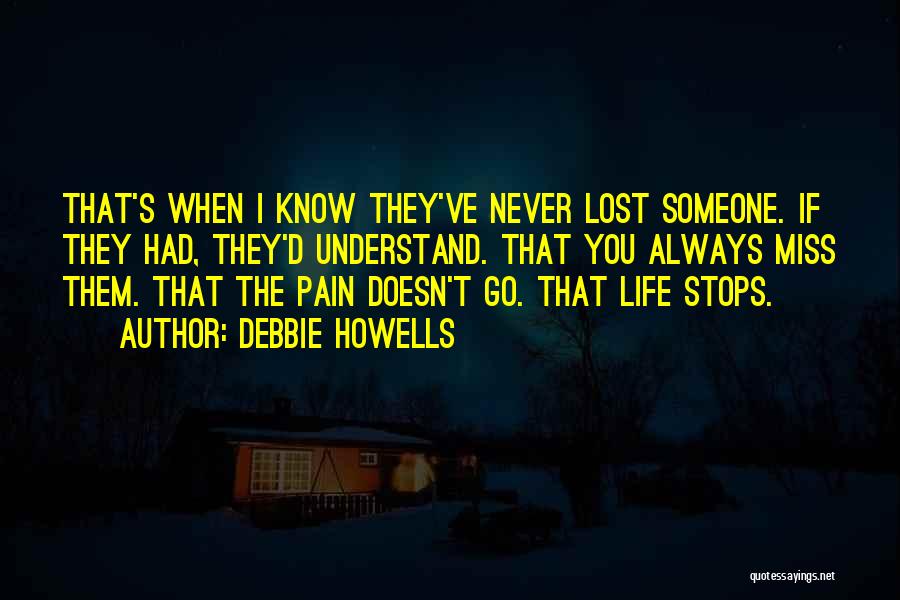 Lost Loved One Quotes By Debbie Howells
