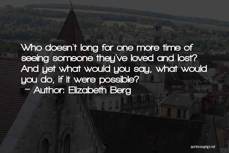 Lost Loved One Quotes By Elizabeth Berg