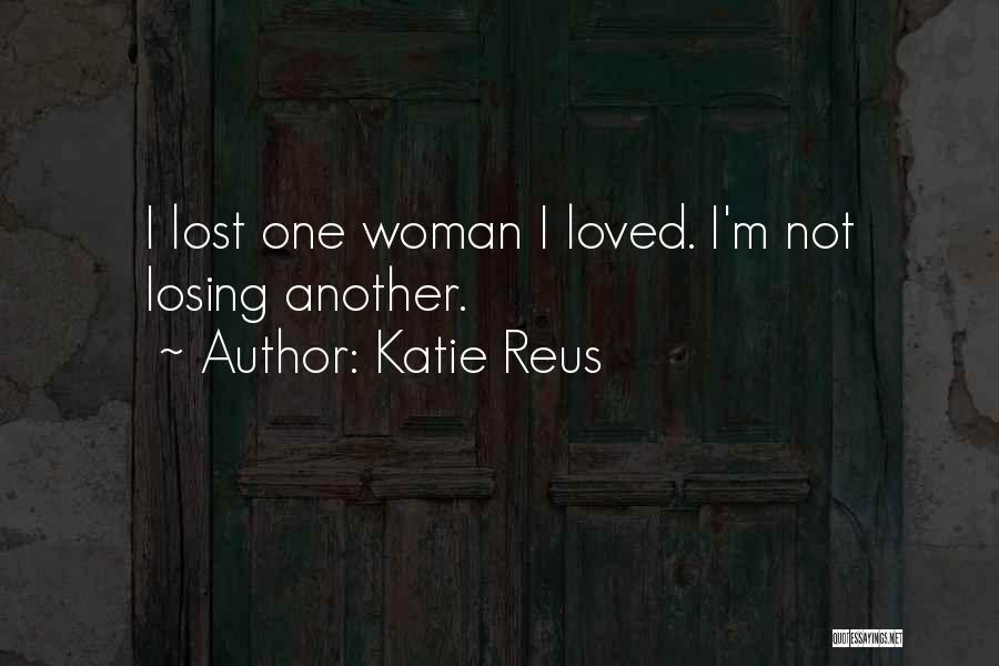 Lost Loved One Quotes By Katie Reus