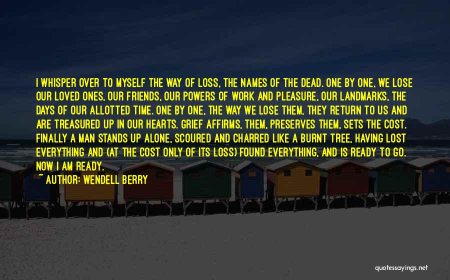 Lost Loved One Quotes By Wendell Berry