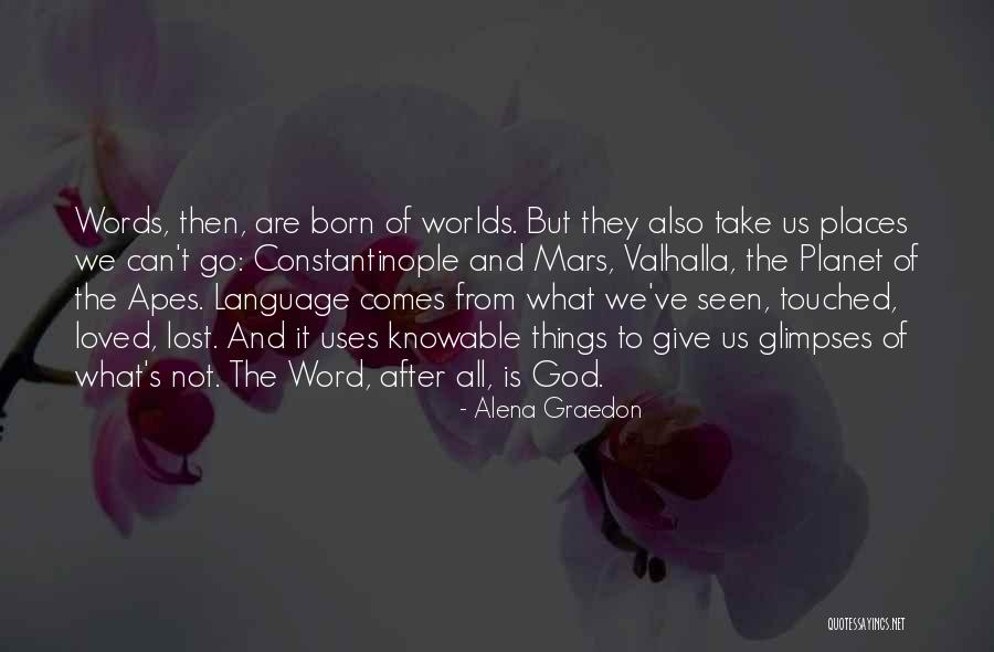 Lost Loved Quotes By Alena Graedon Lost Loved Quotes By Alena Graedon