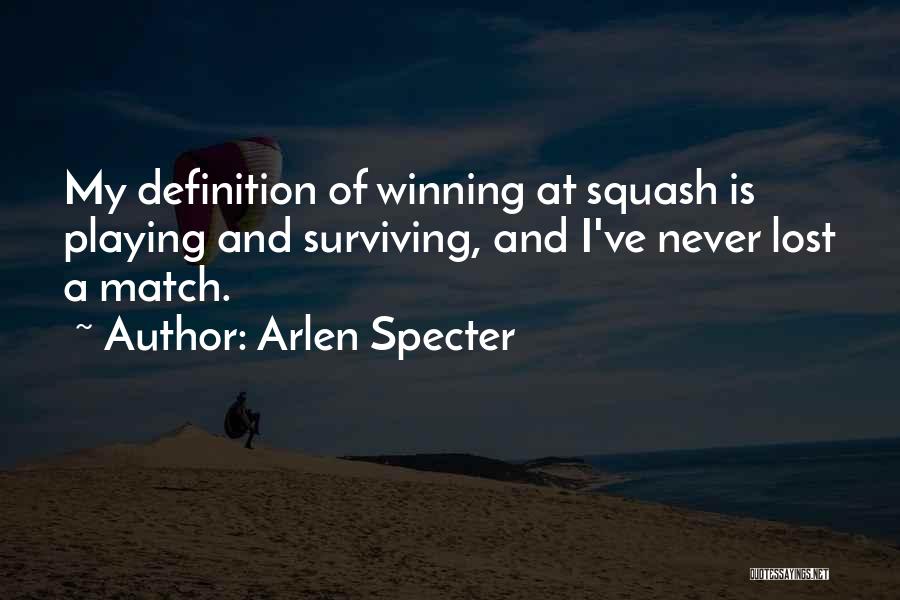 Lost Match Quotes By Arlen Specter