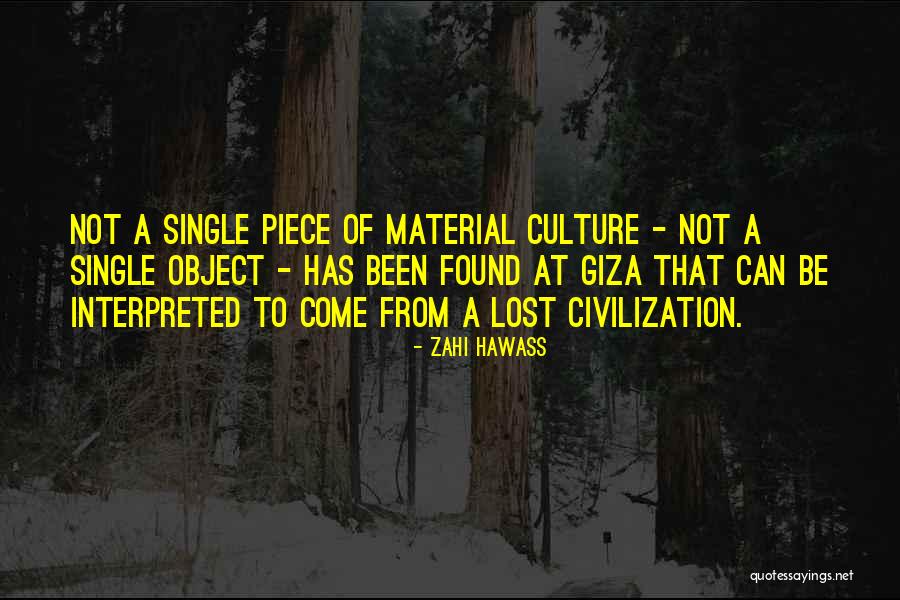 Lost Material Things Quotes By Zahi Hawass