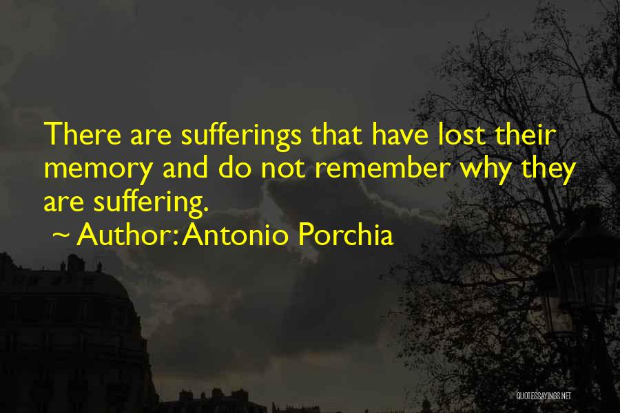 Lost Memories Quotes By Antonio Porchia
