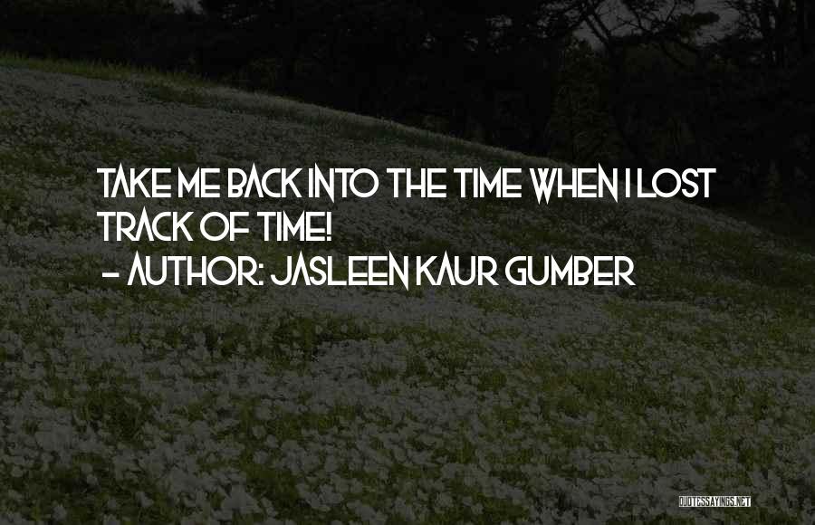 Lost Memories Quotes By Jasleen Kaur Gumber