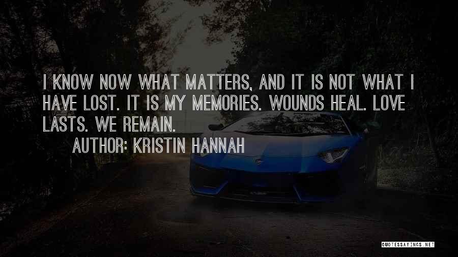 Lost Memories Quotes By Kristin Hannah