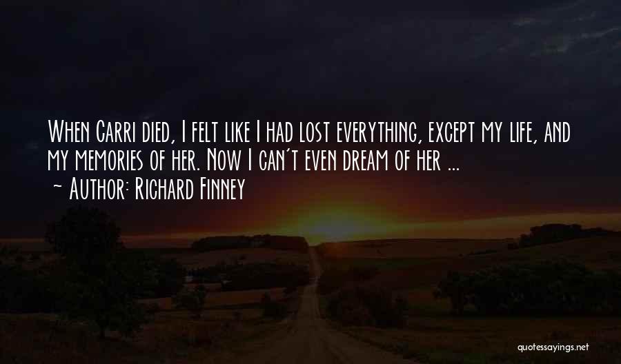 Lost Memories Quotes By Richard Finney