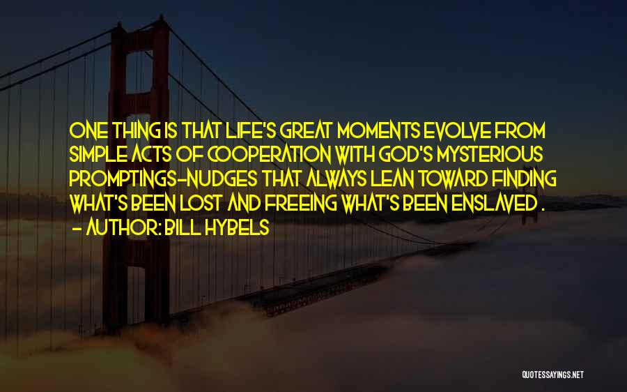 Lost Moments Quotes By Bill Hybels