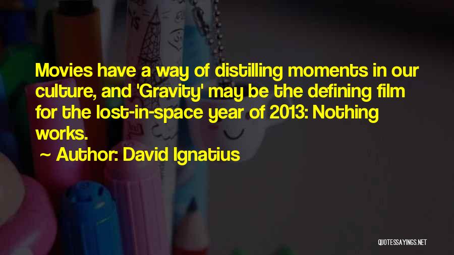 Lost Moments Quotes By David Ignatius