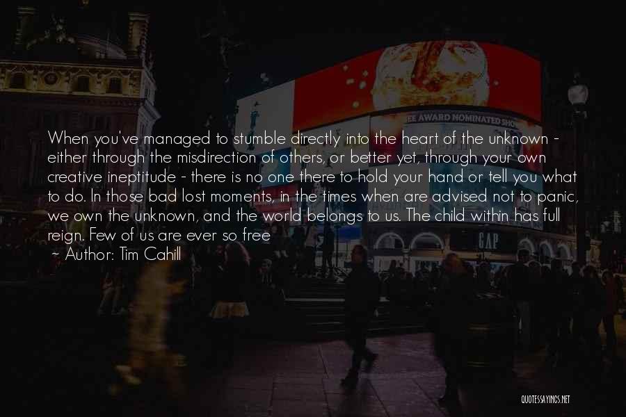 Lost Moments Quotes By Tim Cahill