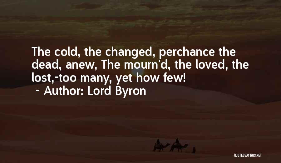 Lost Mourn Quotes By Lord Byron