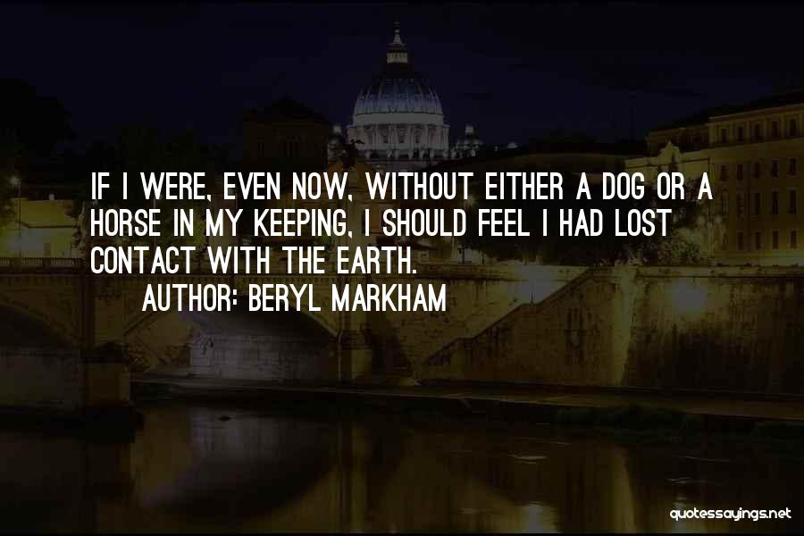 Lost My Dog Quotes By Beryl Markham