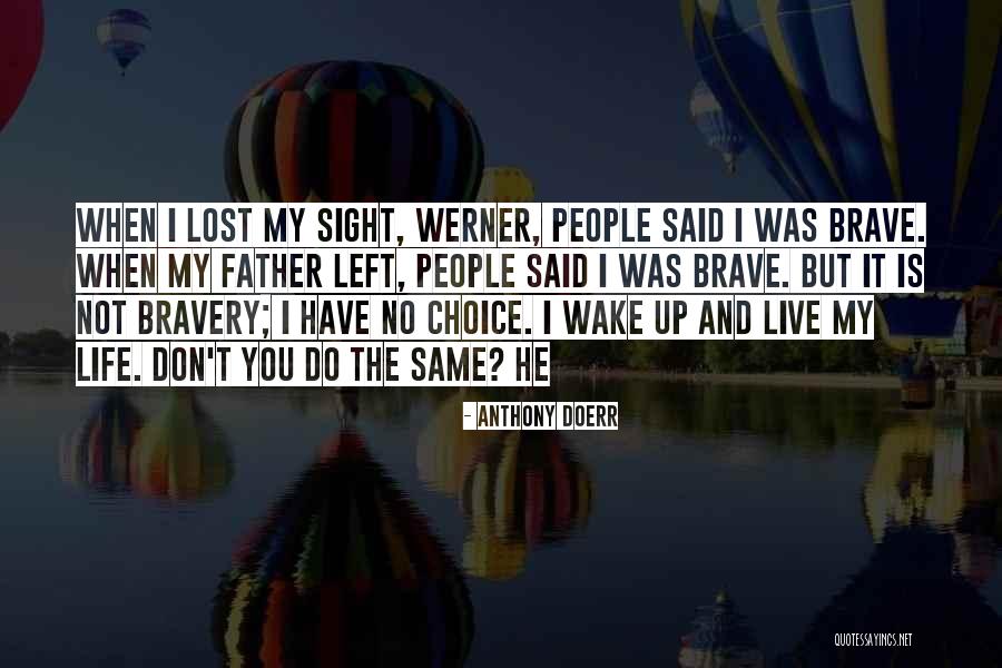 Lost My Father Quotes By Anthony Doerr Lost My Father Quotes By Anthony Doerr