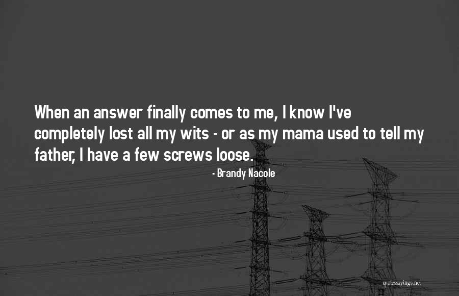 Lost My Father Quotes By Brandy Nacole