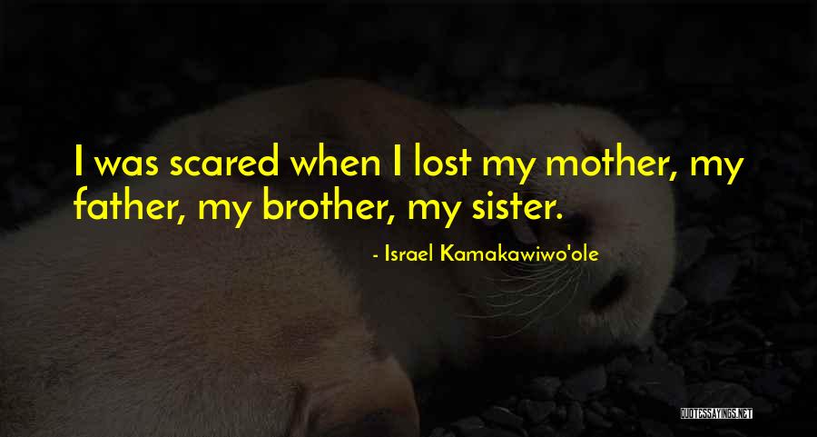 Lost My Father Quotes By Israel Kamakawiwo'ole Lost My Father Quotes By Israel Kamakawiwo'ole
