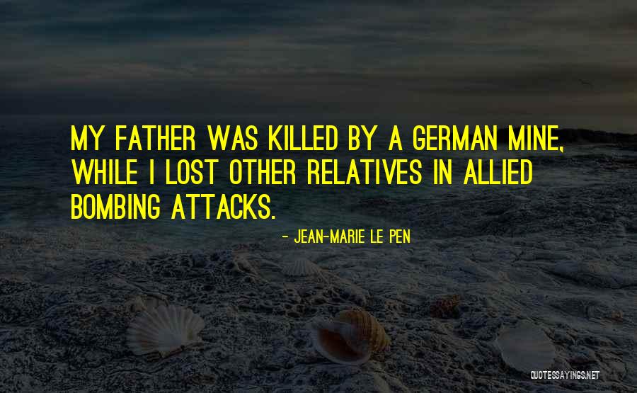Lost My Father Quotes By Jean-Marie Le Pen Lost My Father Quotes By Jean-Marie Le Pen