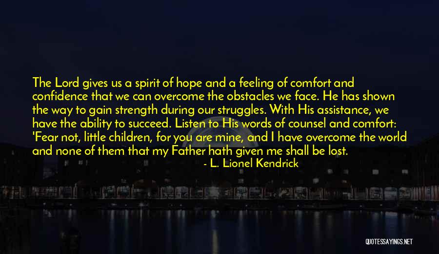Lost My Father Quotes By L. Lionel Kendrick Lost My Father Quotes By L. Lionel Kendrick