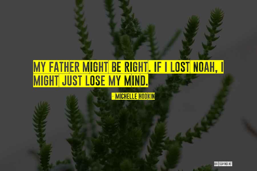 Lost My Father Quotes By Michelle Hodkin