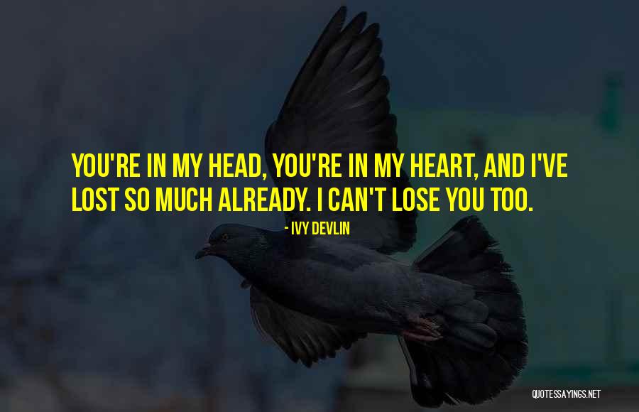 Lost My Head Quotes By Ivy Devlin Lost My Head Quotes By Ivy Devlin
