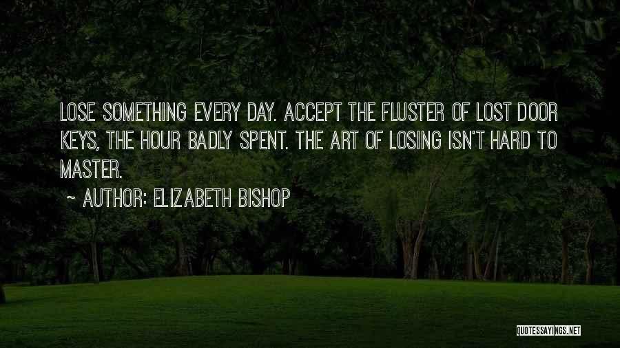 Lost My Keys Quotes By Elizabeth Bishop