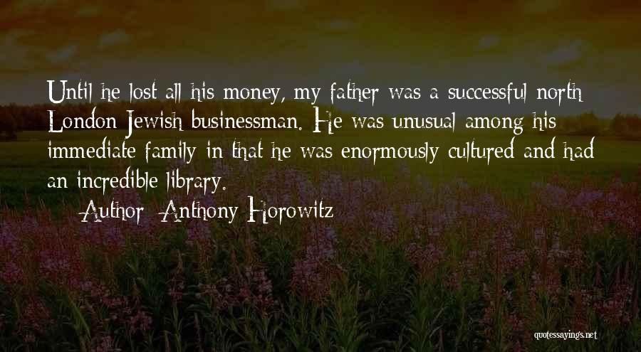 Lost My Money Quotes By Anthony Horowitz