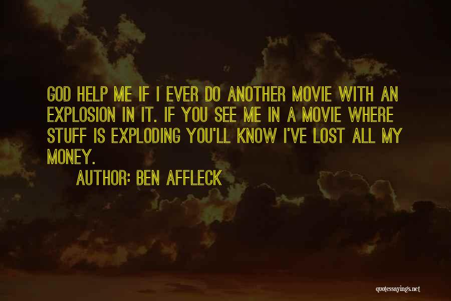 Lost My Money Quotes By Ben Affleck