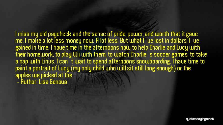 Lost My Money Quotes By Lisa Genova