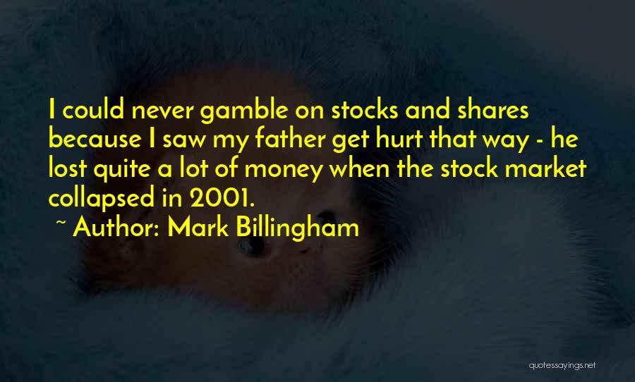 Lost My Money Quotes By Mark Billingham