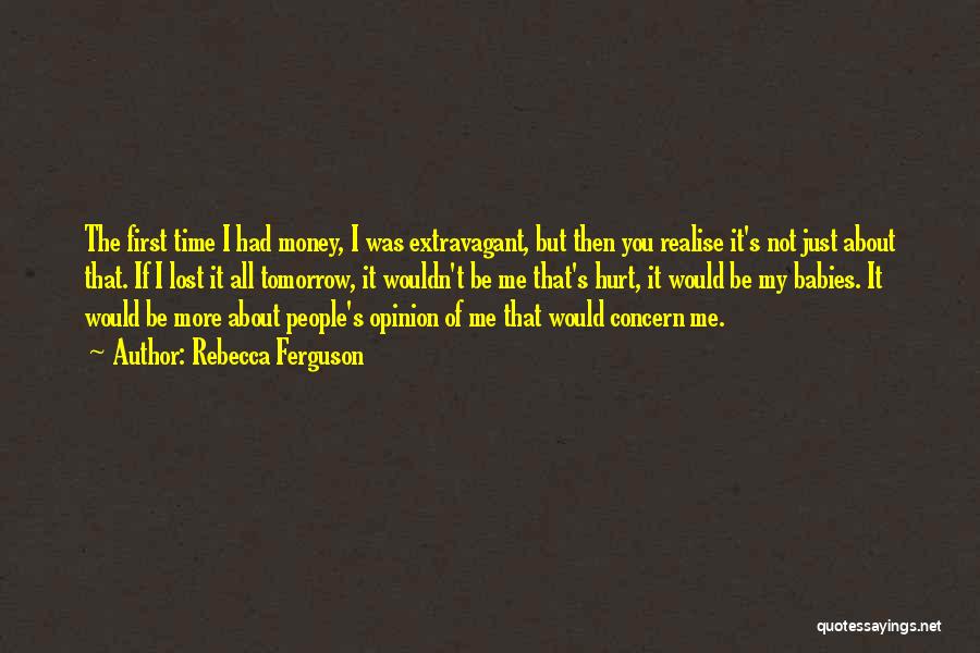 Lost My Money Quotes By Rebecca Ferguson