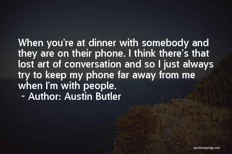 Lost My Phone Quotes By Austin Butler