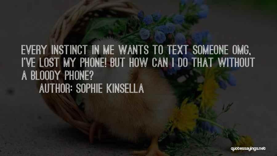 Lost My Phone Quotes By Sophie Kinsella